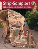 Strip-Samplers: 12 Great Quilts with 'jelly Roll' 2 1/2&quote; Strips