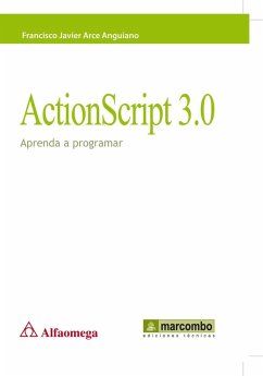 ActionScript 3.0 : aprenda a programar - Arce Anguiano, Francisco Javier