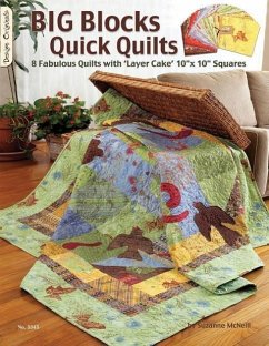 Big Blocks Quick Quilts: 8 Fabulous Quilts with Layer Cake 10 X 10 Squares - Mcneill, Suzanne