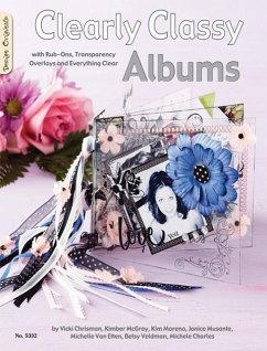 Clearly Classy Albums: With Rub-Ons, Transparency Overlays and Everything Clear - Chrisman, Vicki