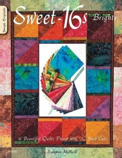 Sweet-16s Brights: 6 Beautiful Quilts Pieced with 1/16 Yard Cuts - McNeill, Suzanne