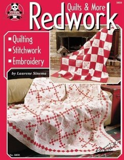 Redwork Quilts & More: Quilting Stitchwork Embroidery - Sinema, Laurene; McNeill, Suzanne