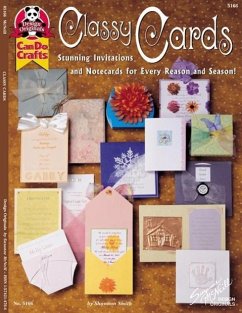 Classy Cards: Stunning Invitations and Notecards for Every Reason and Season - Smith, Shannon