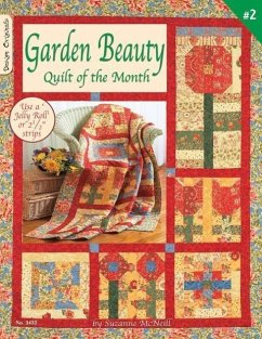 Garden Beauty: Quilt of the Month: Use a 'Jelly Roll' or 2 1/2 Strips - McNeill, Suzanne