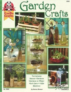 Garden Crafts: Terrariums Saucer Gardens, Gardens in Water, Herb Jars, Gifts Bamboo - Bremer, Karen