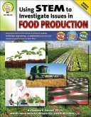 Using Stem to Investigate Issues in Food Production, Grades 5 - 8