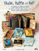 Shake, Rattle & Roll: Trading Cards & ATCs for Shakers, Windows, Doors, Moving Parts, Mosaics and Closures