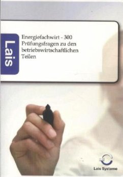 Energiefachwirt - 300 Prüfungsfragen zu den betriebswirtschaftlichen Teilen