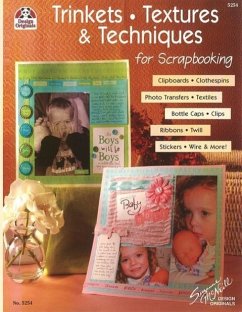 Trinkets, Textures & Techniques for Scrapbooking - McNeill, Suzanne
