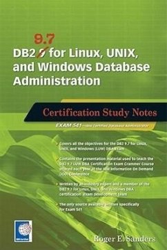 DB2 9.7 for Linux, UNIX, and Windows Database Administration: Certification Study Notes - Sanders, Roger E.