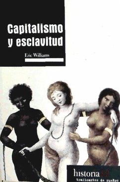 Capitalismo y esclavitud - Williams, Eric