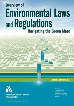 Overview of Environmental Laws and Regulations: Navigating the Green Maze - Joseph J Bernosky, Pe