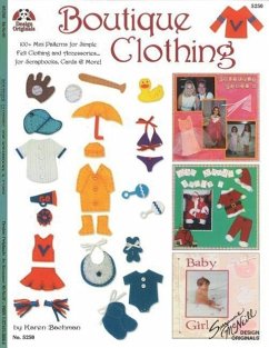 Boutique Clothing: 100+ Mini Patterns for Simple Felt Clothing and Accessories for Scrapbooks Cards and More - Bachman, Karen