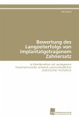 Bewertung des Langzeiterfolgs von implantatgetragenem Zahnersatz