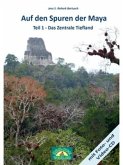 Auf den Spuren der Maya, m. Foto- und Video-CD