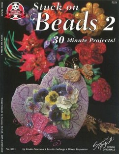 Stuck on Beads 2: 30 Minute Projects - Peterson, Linda; Laforge, Lizette; Trepanier, Diane