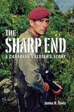 The Sharp End: A Canadian Soldier's Story - Davis, James R.