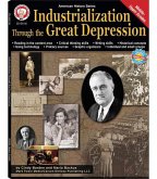 Industrialization Through the Great Depression, Grades 6 - 12: Volume 5