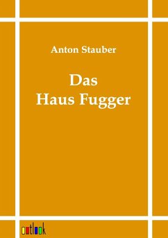 Das Haus Fugger - Stauber, Anton