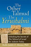 The Other Talmudathe Yerushalmi: Unlocking the Secrets Ofathe Talmud of Israel for Judaism Today