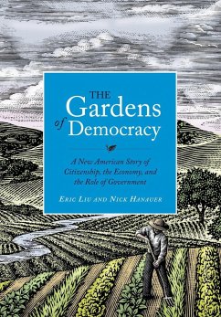 The Gardens of Democracy - Liu, Eric; Hanauer, Nick