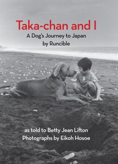 Taka-Chan and I: A Dog's Journey to Japan by Runcible - Lifton, Betty Jean