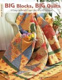 Big Blocks, Big Quilts: 11 Easy Quilts with Layer Cake 10&quote; X 10&quote; Squares