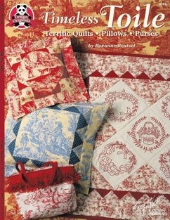 Timeless Toile: Terrific Quilts, Pillows Purses - Rentzel, Roxanne; McNeill, Suzanne