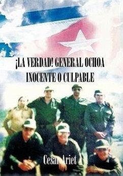 La Verdad! General Ochoa Inocente O Culpable - Ariet, Cesar