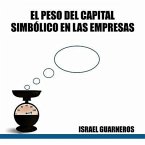 &quote;El Peso del Capital Simbolico En Las Empresas&quote;