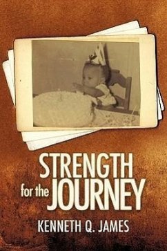 Strength for the Journey - James, Kenneth Q.