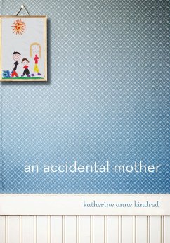 An Accidental Mother - Kindred, Katherine Anne