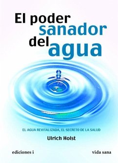 El poder sanador del agua - Holst, Ulrich