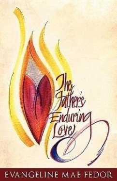 The Father's Enduring Love - Fedor, Evangeline Mae