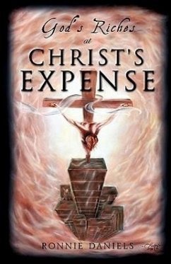 God's Riches at Christ's Expense - Daniels, Ronnie