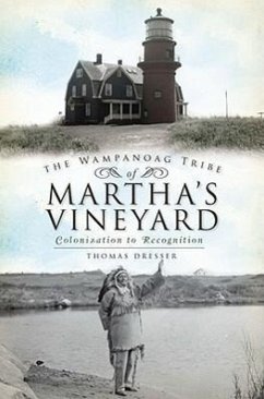The Wampanoag Tribe of Martha's Vineyard: - Dresser, Thomas