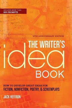 The Writer's Idea Book 10th Anniversary Edition - Heffron, Jack