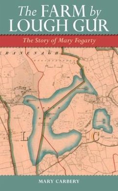 The Farm by Lough Gur: The Story of Mary Fogarty - Carbery, Mary