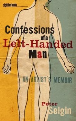 Confessions of a Left-Handed Man: An Artist's Memoir - Selgin, Peter