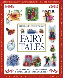 The Classic Collection of Fairy Tales - Grimm Jacob Wilhelm & Anderson Hans Christian
