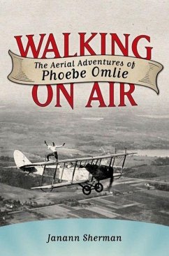 Walking on Air: The Aerial Adventures of Phoebe Omlie - Sherman, Janann