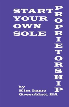 Start Your Own Sole Proprietorship - Greenblatt, Kim Isaac