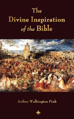 The Divine Inspiration of the Bible - Arthur W. Pink