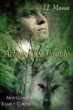 The Montgomery Family Chronicles 1-Acting Like Family - Massa, J. J.