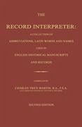 The Record Interpreter: A Collection of Abbreviations, Latin Words and Names Used in English Historical Manuscripts and Records. Second Editio - Martin, Charles Trice