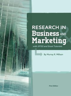 Research in Business and Marketing (with SPSS and Excel Tutorials) - Millson, Murray