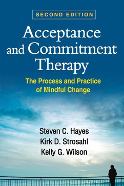 Acceptance and Commitment Therapy - Hayes, Steven C.; Strosahl, Kirk D.; Wilson, Kelly G.
