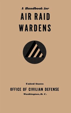 A Handbook for Air Raid Wardens (1941) - Office of Civilian Defense