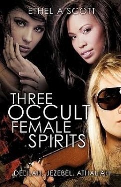 Three Occult Female Spirits - Scott, Ethel A.