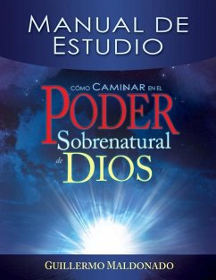 Cómo Caminar En El Poder Sobrenatural de Dios - Maldonado, Guillermo